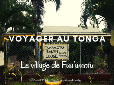 Voyager au Tonga : Le village de Fua’amotu et la messe du&nbsp;Dimanche
